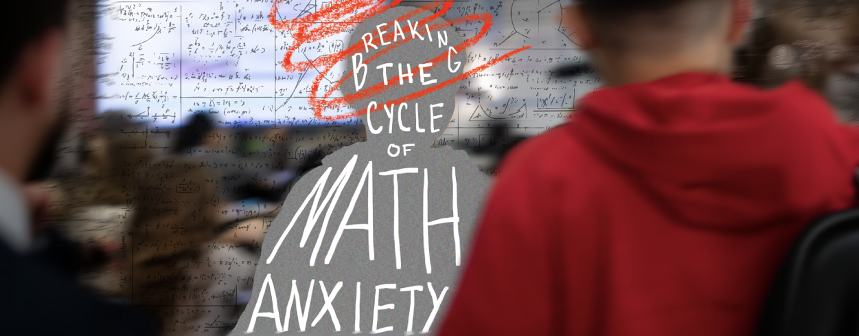 Breaking the Cycle of Math Anxiety